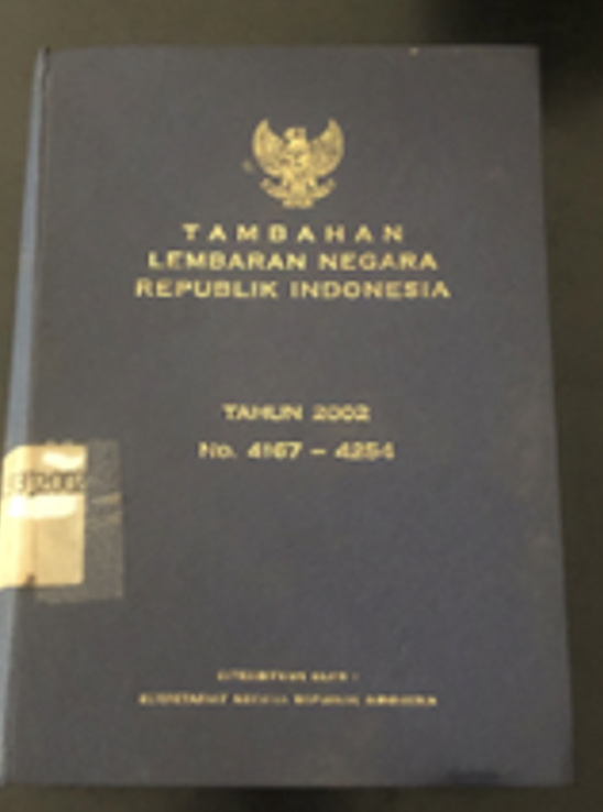Cover Tambahan Lembaran Negara Republik Indonesia Tahun 2002 No. 4167-4254