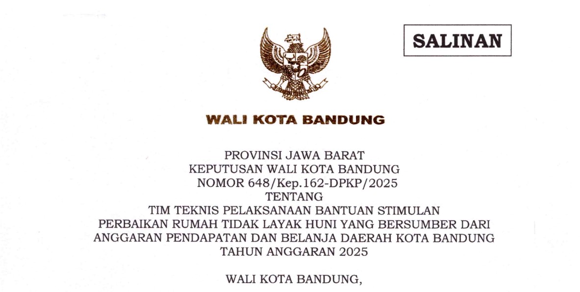 Cover Keputusan Wali Kota Bandung Nomor 648/Kep.162-DPKP/2025 tentang Tim Teknis Pelaksanaan Bantuan Stimulan Perbaikan Rumah Tidak Layak Huni Yang Bersumber Dari Anggaran Dan Pendapatan Belanja Daerah Kota Bandung Tahun Anggaran 2025