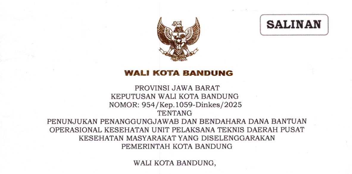 Cover Keputusan Wali Kota Bandung Nomor 954/Kep.1059-Dinkes/2025 tentang Penunjukan Penanggungjawab Dan Bendahara Dana Bantuan Operasional Kesehatan Unit Pelaksana Teknis Daerah Pusat Kesehatan Masyarakat Yang Diselenggarakan Pemerintah Kota Bandung