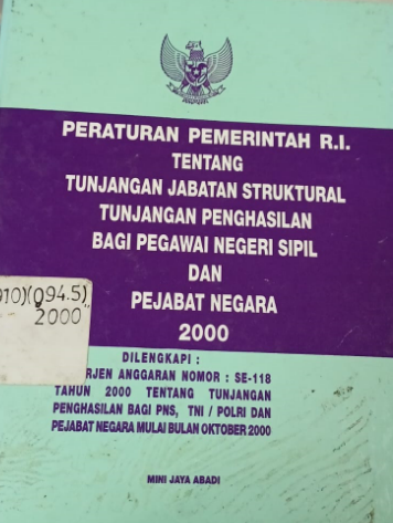 Cover Peraturan Pemerintah R.I. Tentang Tunjangan Jabatan Struktural Tunjangan Penghasilan Bagi Pegawai Negeri Sipil dan Pejabat Negara 2000