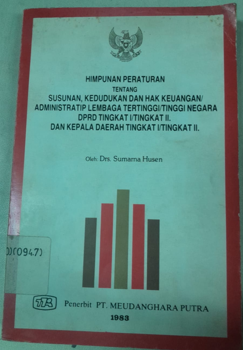 Cover Himpunan Peraturann Tentang Susunan, Kedudukan Dan Hak Keuangan/ Administratip Lembaga Tertinggi/Tinggi Negara Dprd Tingkat I/ Tingkat II. Dan Kepala Daerah Tingkat I/Tingkat II.
