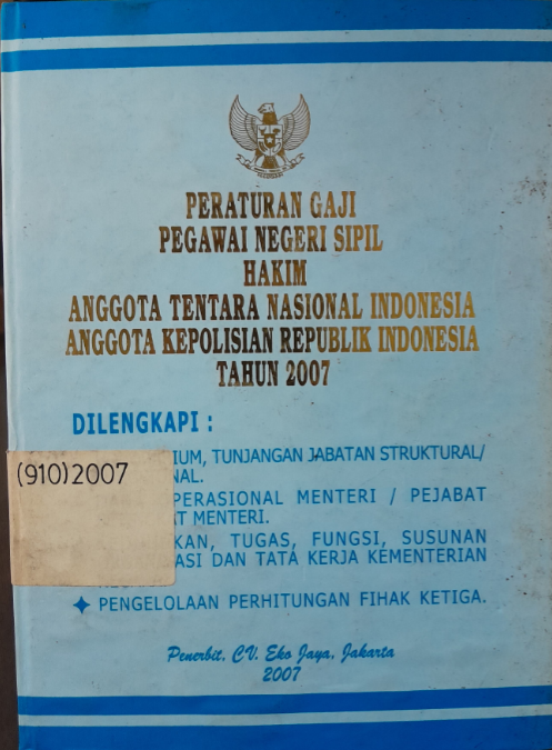 Cover Pengaturan Gaji Pegawai Negeri Sipil Hakim Anggota Tentara Nasional Indonesia Anggota Kepolisian Republik Indonesia Tahun 2007