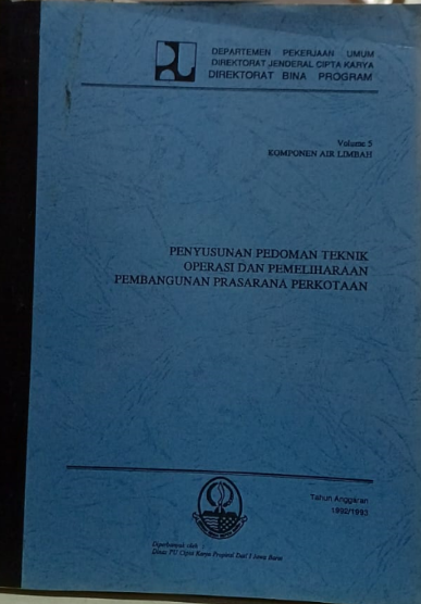Cover Penyusunan Pedoman Teknik Operasi dan Pemeliharaan Pembangunan Prasarana Perkotaan Volume 5 Komponen Air Limbah