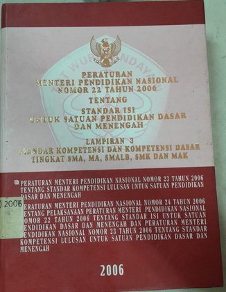 Cover Peraturan Mentri Pendidikan Nasioanal Nomor 22 Tahun 2006 Tentang Standar Isi Untuk Satuan Pendidikan Dasar Dan Menengah Lampiran 3 Standar Kompetensi Dan Kompetensi Dasar Tingkat SMA, MA, SMALB, SMK Dan MAK