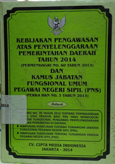 Cover Kebijakan Pengawasan Atas Penyelenggaraan Pemerintahan Daerah Tahun 2014 (PERMENDAGRI NO. 60 Tahun 2013) dan Kamus Jabatan Fungsional Umum Pegawai Negeri Sipil (PNS) (PERKA BKN No. 3 Tahun 2013)