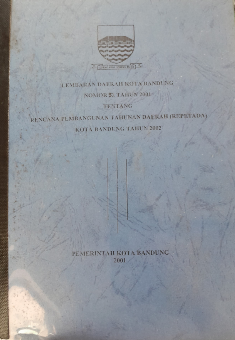 Cover Lembaran Daerah Kota Bandung Nomor 52 Tahun 2001 Tentang Rencana Pembangunan Tahunan Daerah (Repetada) Kota Bandung Tahun 2002