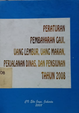 Cover Peraturan Pembayaran Gaji, Uang Lembur, Uang Makan, Perjalanan Dinas, dan Pensiunan Tahun 2008