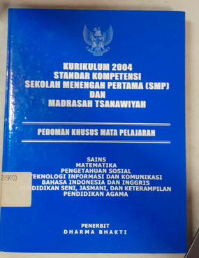 Cover Kurikulum 2004 Standar Kompetensi Sekolah Menengah Pertama (SMP) Dan Madrasah Tsanawiyah Pedoman Khusus Mata Pelajaran