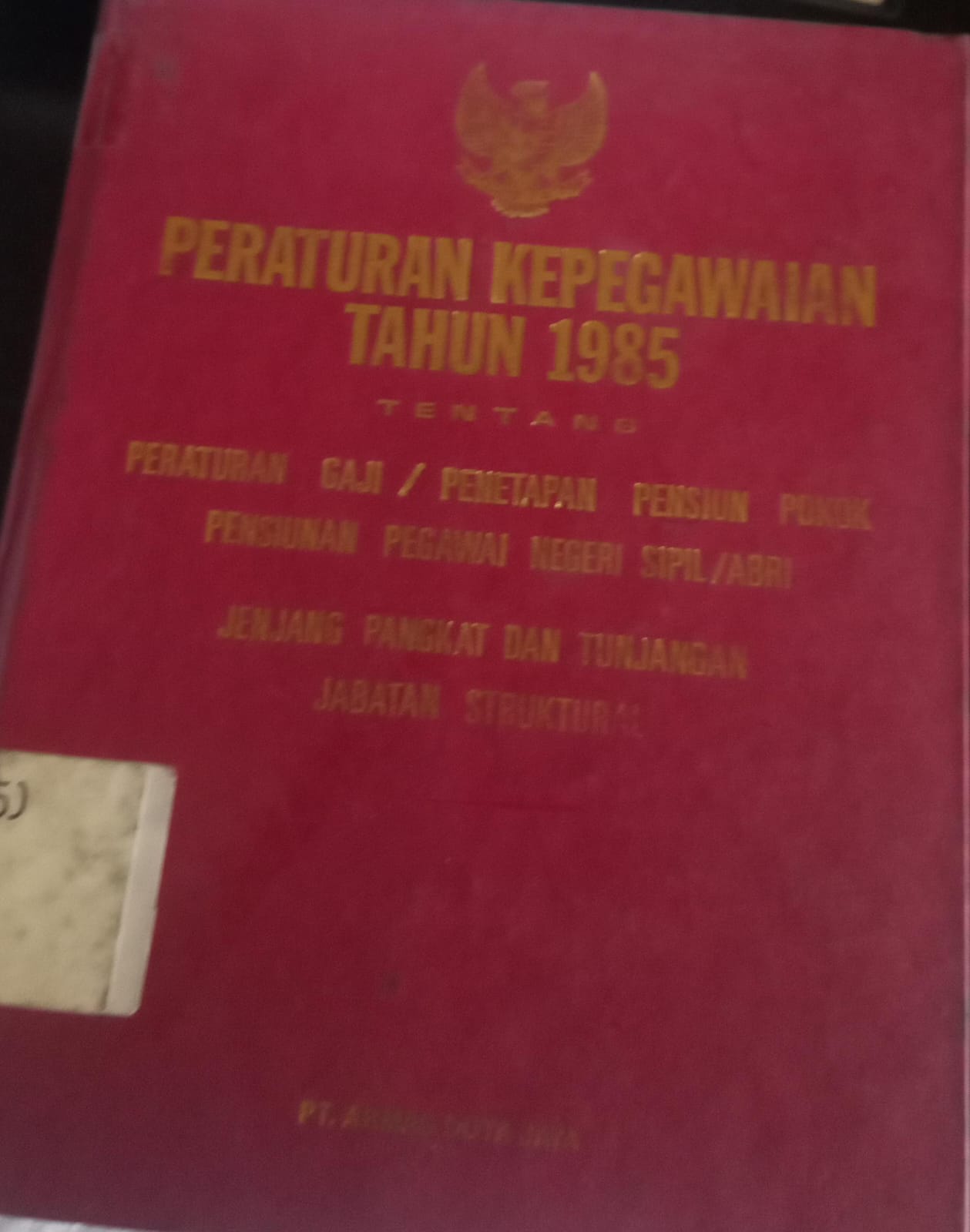 Cover Peraturan Kepegawaian Tahun 1985 Tentang Peraturan Gaji/ Penetapa Pensiunan Pokok Pensiunan Pegawai Negeri Sipil/Abri Jenjang Pangkat Dan Tunjangan Jabatan Struktual