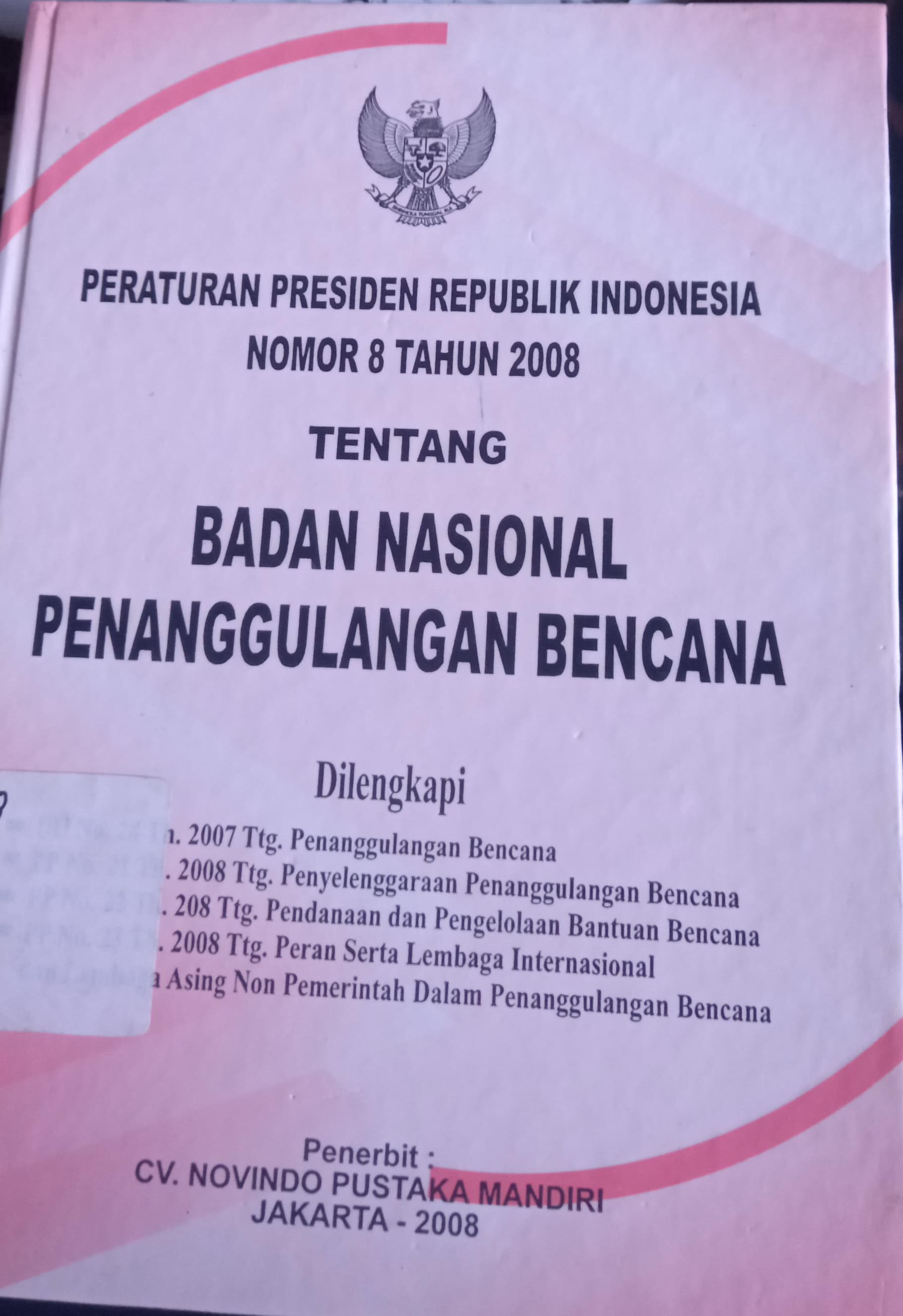 Cover Peraturan Presiden Republik Indonesia Nomor 8 Tahun 2008 Tentang Badan Nasional Penanggulangan Bencana