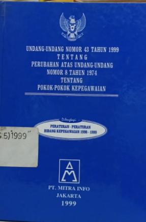 Cover Undang-undang Nomor 43 Tahun 1999 Tentang Perubahan Atas Undang-undang Nomor 8 Tahun 1974 Tentang Pokok-Pokok Kepegawaian