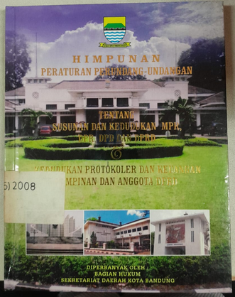 Cover Himpunan Peraturan Perundang-Undangan Tentang Susunan Dan Kedudukan MPR, DPR, DPD Dan DPRD & Kedudukan Protokoler Dan Keuangan Pimpinan Dan Anggota DPRD