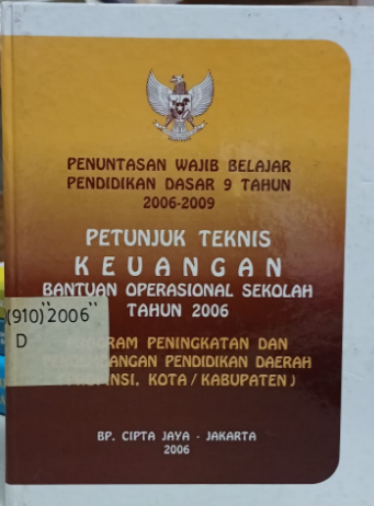 Cover Penuntasan Wajib Belajar Pendidikan Dasar 9 Tahun 2006-2009
Petunjuk Teknis Keuangan Bantuan Operasional Sekolah Tahun 2006
Program Peningkatan dan Pengembangan Pendidikan Daerah (Provinsi, Kota/Kabupaten)