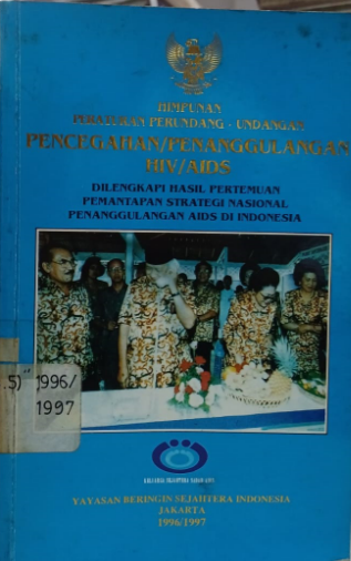 Cover Himpunan Peraturan Perundang-undangan Pencegahan/Penanggulangan HIV/AIDS
Dilengkapi Hasil Pertemuan Pemantapan Strategi Nasional Penanggulangan Aids di Indonesia
