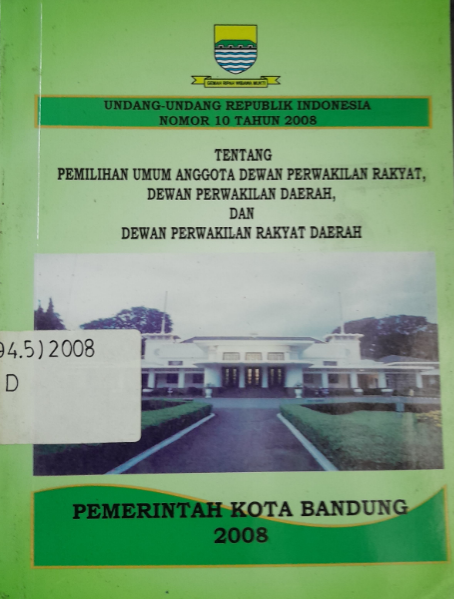 Cover Undang-Undang Republik Indonesia Nomor 10 tahun 2008 Tentang Pemilihan Umum Anggota Dewan Perwalikan Rakyat, Dewan Perwakilan Daerah, dan Dewan Perwakilan Rakyat Daerah