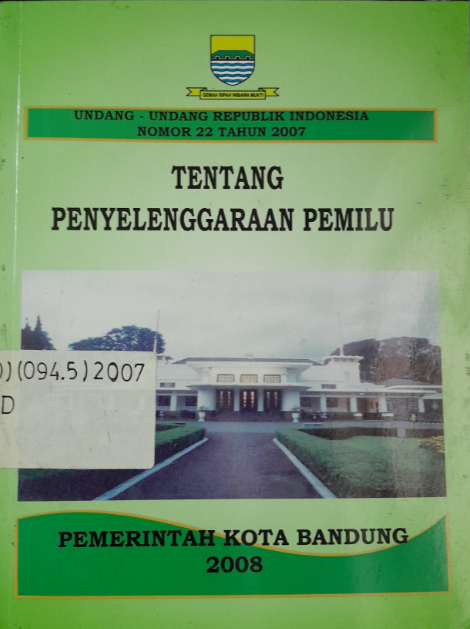 Cover Undang-Undang Republik Indonesia Nomor 22 Tahun 2007 Tentang Penyelenggaraan Pemilu