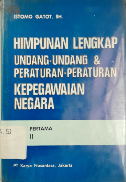 Cover Himpunan Lengkap Undang-Undang & Peraturang-Peraturang Kepegawaian Negara Pertama II