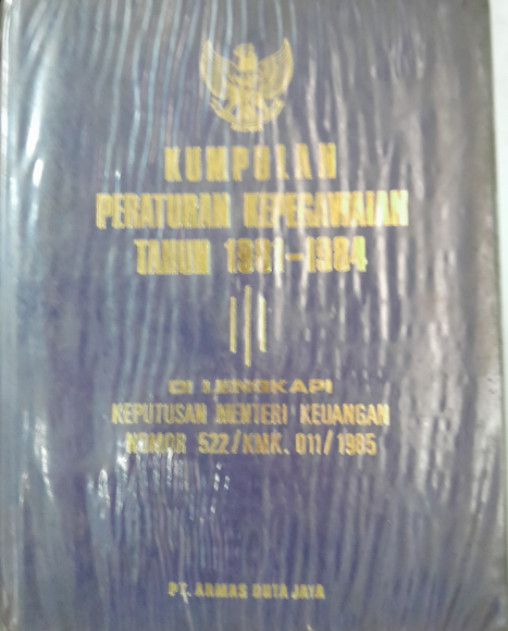 Cover Kumpulan Peraturan Kepegawaian Tahun 1981-1984 DIlengkapi Keputusan Menteri Keuangan Nomor 522/KMK. 011/1985