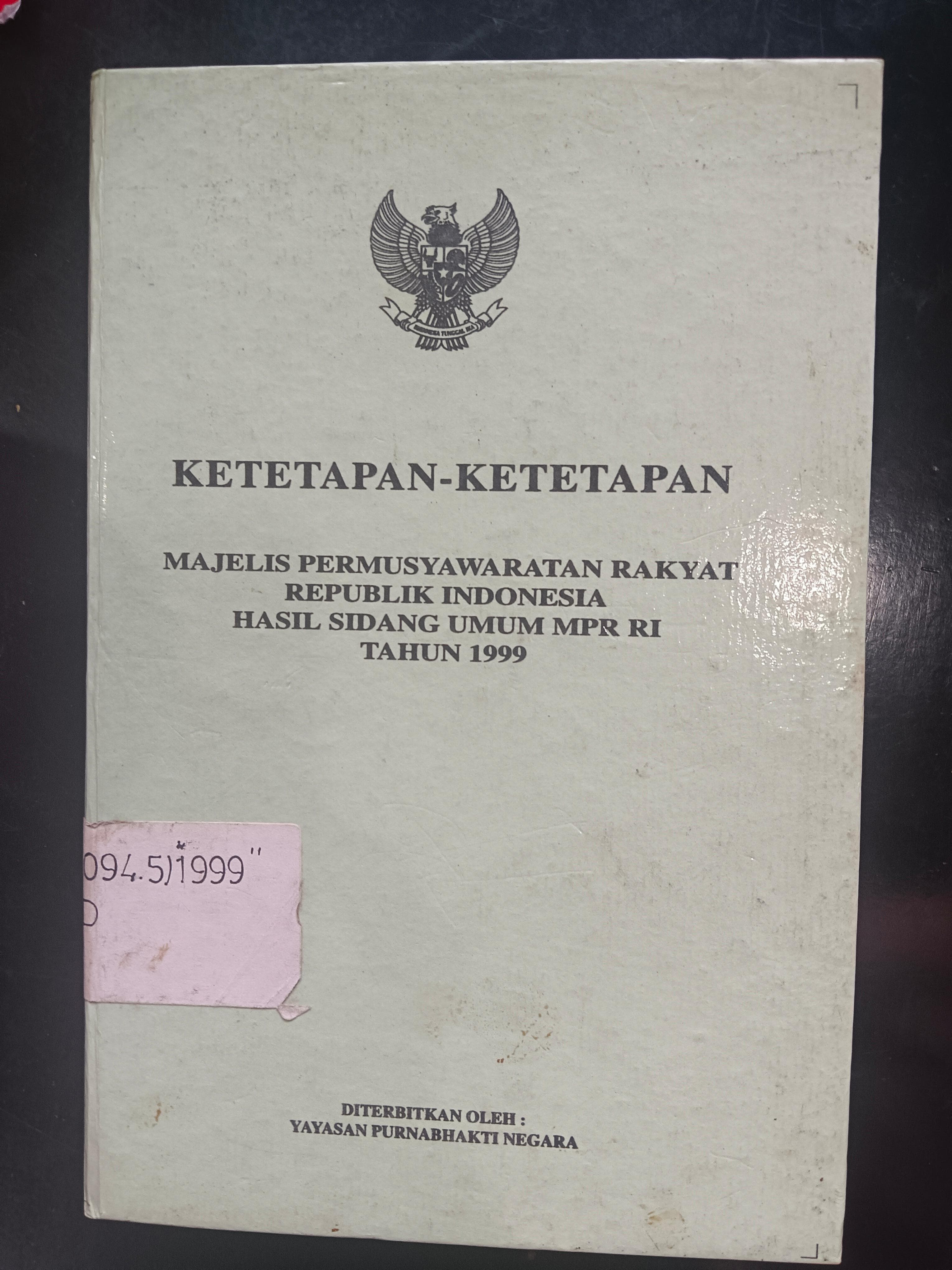 Cover Ketetapan-Ketetapan Majelis Permusyawaratan Rakyat Republik Indonesia Hasil Sidang Umum MPR RI Tahun 1999