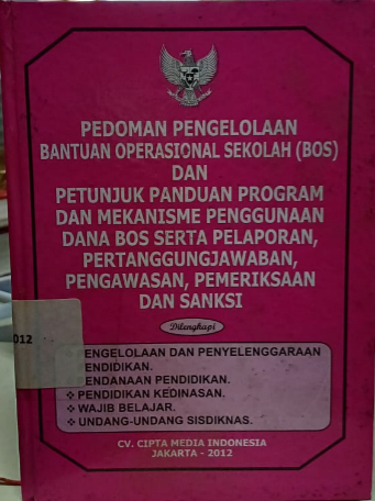 Cover Pedoman Pengelolaan Bantuan Operasional Sekolah (BOS) dan Petunjuk Panduan Program dan Mekanisme Penggunaan Dana BOS Serta Pelaporan, Pertanggungjawaban, Pengawasan, Pemeriksaan dan Sanksi