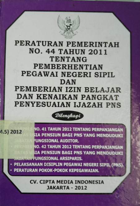 Cover Peraturan Pemerintahan No. 44 Tahun 2011 Tentang Pemberhentian Pegawai Negeri Sipil dan Pemberian Izin Belajar dan Kenaikan Pangkat Penyesuaian Ijazah PNS