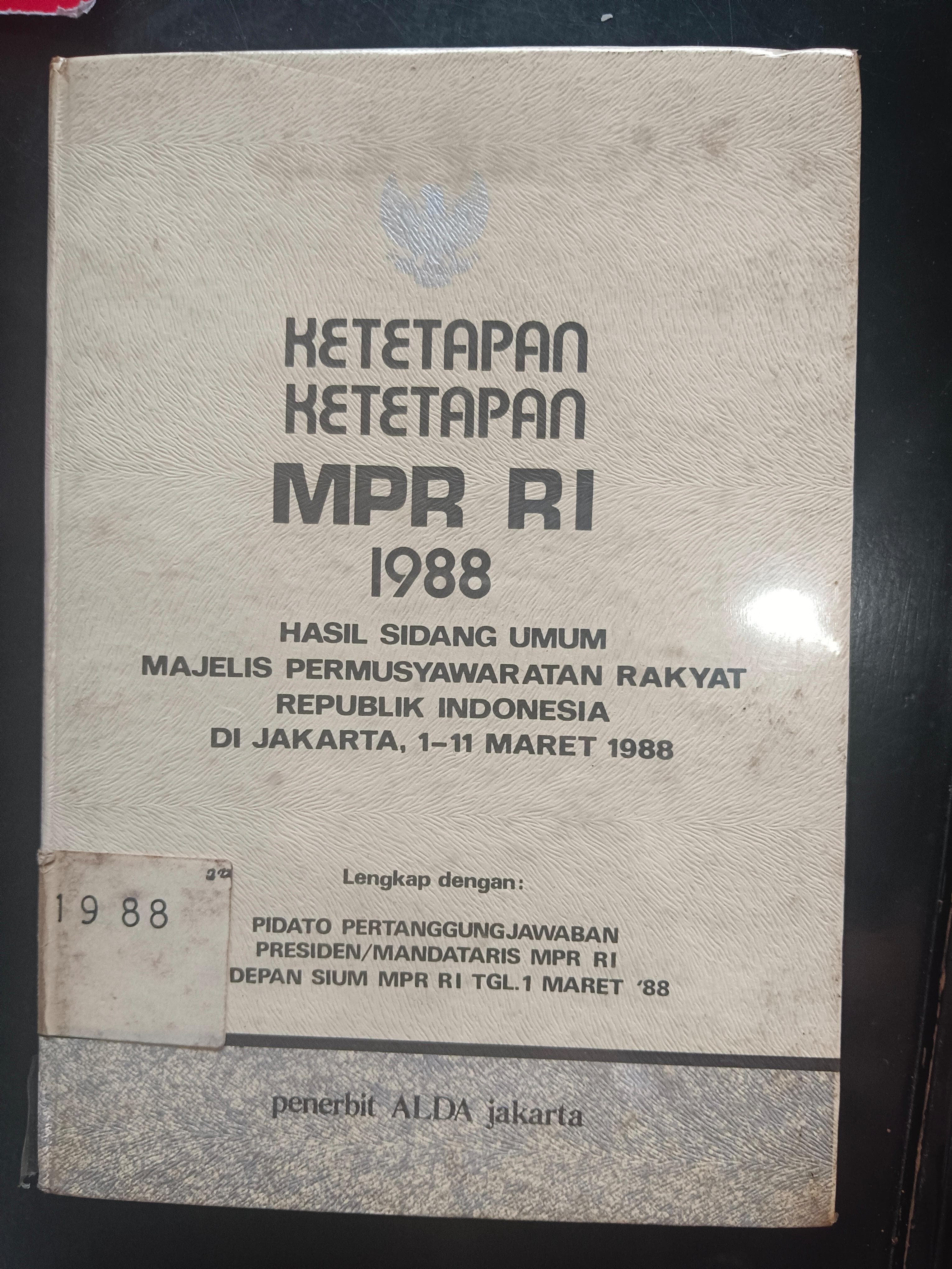 Cover Ketetapan Ketetapan MPR RI 1988 Hasil Sidang Umum Majelis Permusyawaratan Rakyat Republik Indonesia Di Jakarta, 1-11 Maret 1988