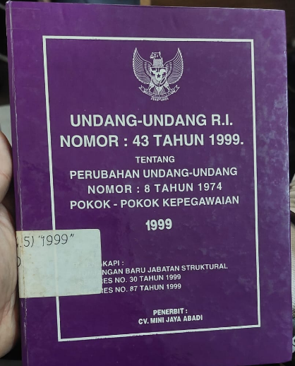 Cover Undang-Ubdang R.I Nomor:43 Tahun 1999. Tentang Perrubahan Undang-Undang Nomor:8 Tahun 1974 Pokok-Pokok Kepegawaian 1999
