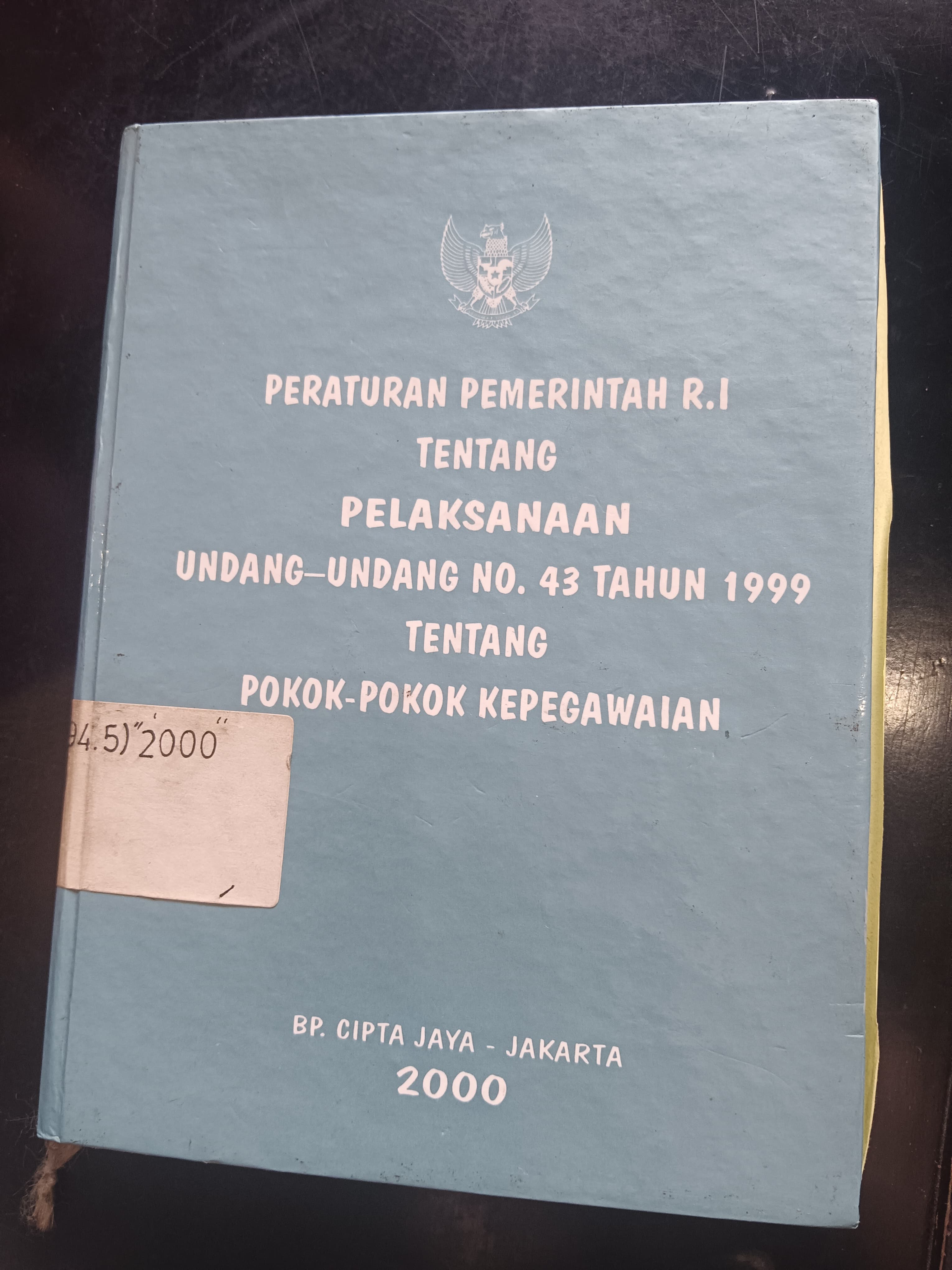 Cover Peraturan Pemerintah R.I Tentang Pelaksanaan Undang-Undang No.43 Tahun 1999 Tentang Pokok-Pokok Kepegawaian