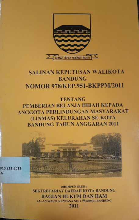 Cover Salinan Keputusan Walikota Bandung Nomor 987/Kep.951-BKPPM/2011 Tentang Pemberian Belanja Hibah Kepada Anggota Perlindungan Masyarakat (Linmas) Kelurahan Se-Kota Bandung Tahun Anggaran 2011