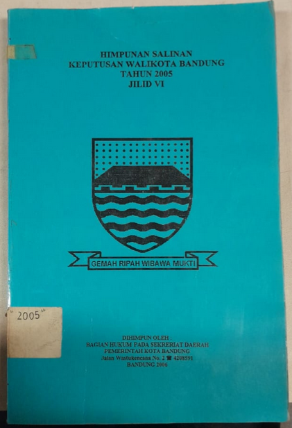 Cover Himpunan Salinan Keputusan Walikota Bandung Tahun 2005 Jilid VI
