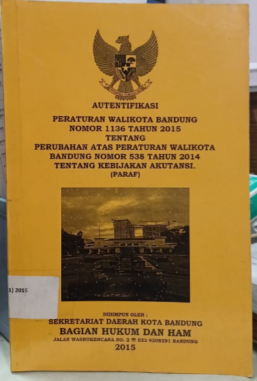 Cover Autentifikasi Peraturan Walikota Bandung Nomor 1136 Tahun 2015 Tentang Perubahan Atas Peraturan Walikota Bandung Nomor 538 Tahun 2014 Tentang Kebijakan Akuntansi (PARAF)