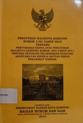 Cover Peraturan Walikota Bandung Nomor 1193 Tahun 2015 Tentang Perubahan Kedua Atas Peraturan Walikota Bandung Nomor 1063 Tahun 2011 Tentang Petunjuk Pelaksanaan Evaluasi Akuntabilitas Kinerja Satuan Kerja Perangkat Daerah