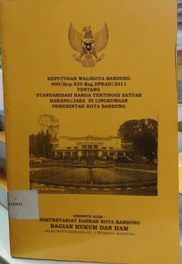 Cover Keputusan Walikota Bandung 900/Kep.839-Bag.DPKAD/2011 Tentang Standarisasi Harga Tertinggi Satuan Barang/Jasa di Lingkungan Pemerintah Kota Bandung