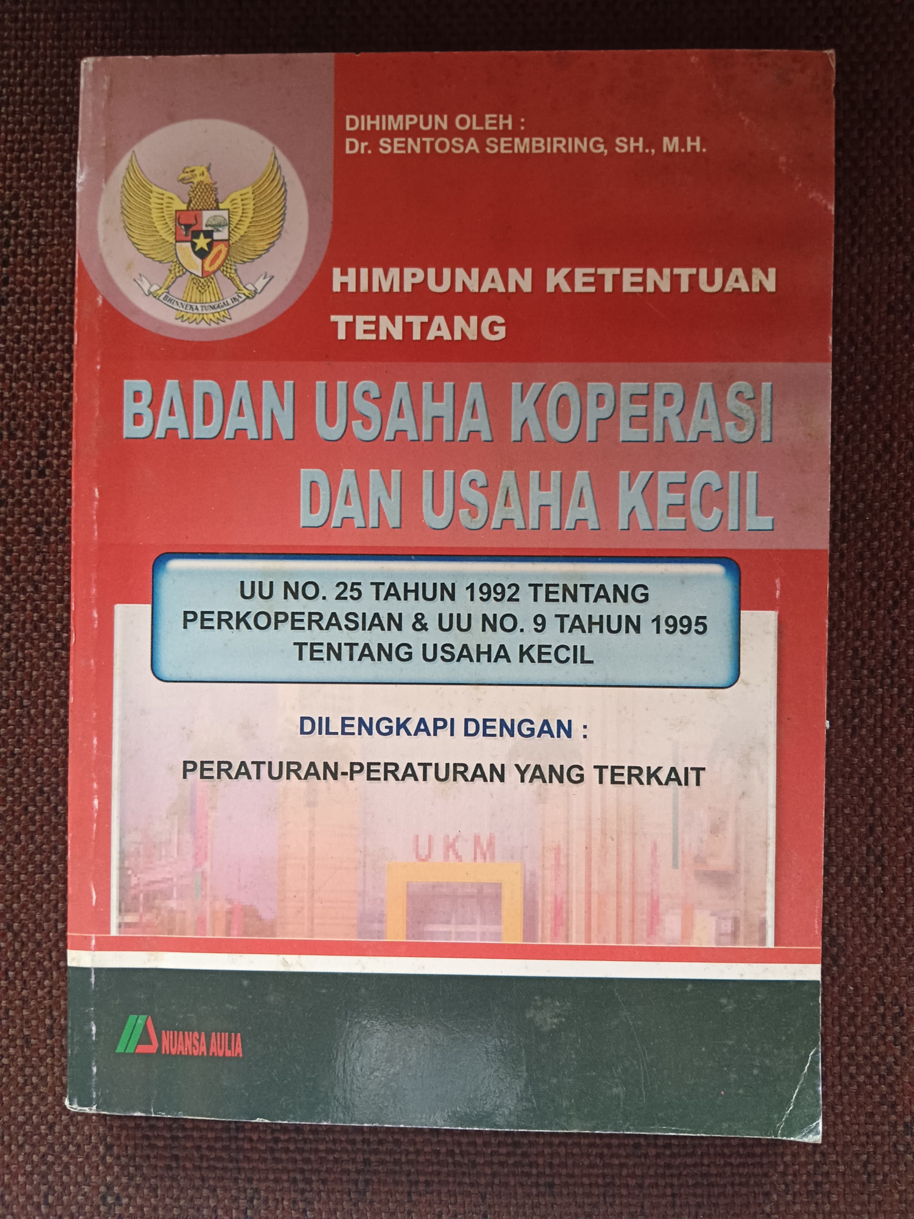 Cover Himpunan Ketentuan Tentang Badan Usaha Koperasi Dan Usaha Kecil UU No.25 Tahun 1992 Tentang Perkoperasian & UU No.9 Tahun 1995 Tentang Usaha Kecil