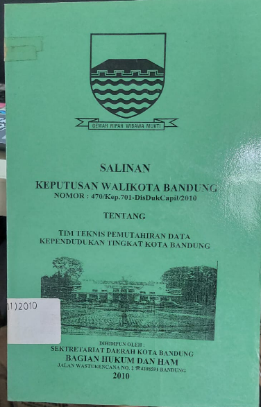 Cover Keputusan Walikota Bandung Nomor :470/Kep.701-DisDukCapil 2010 Tentang  Tim Teknis Pemutahiran Data Kependudukan Tingkat Kota Bandung
