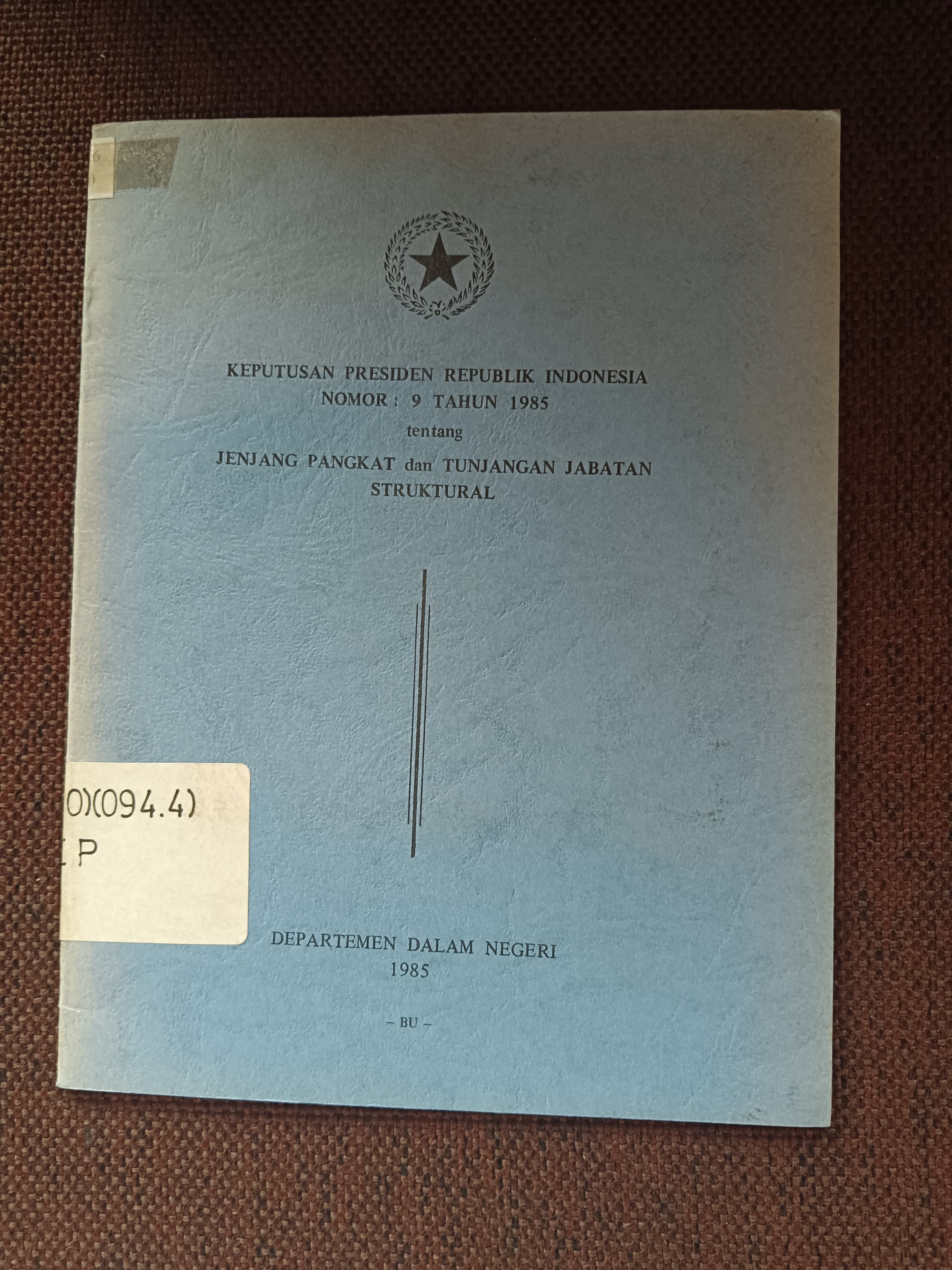 Cover Keputusan Presiden Republik Indonesia Nomor : 9 Tahun 1985 Tentang Jenjang Pangkat dan Tunjangan Jabatan Struktural