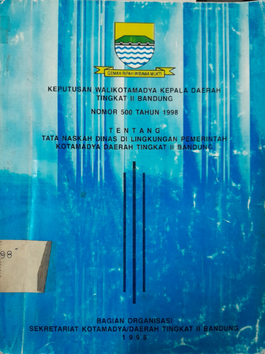 Cover Keputusan Walikotamadya Kepala Daerah Tingkat II Bandung Nomor 500 Tahun 1998 Tentang Tata Naskah Dinas Di Lingkungan Pemerintah Kotamadya Daerah Tingkat II Bandung