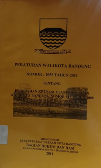Cover Peraturan Walikota Bandung Nomor : 1053 Tahun 2011 Tentang Perubahan Keenam Atas Peraturan Walikota Bandung Nomor 542 Tahun 2008 Tentang Sistem dan Prosedur Pengelolaan Keuangan Daerah