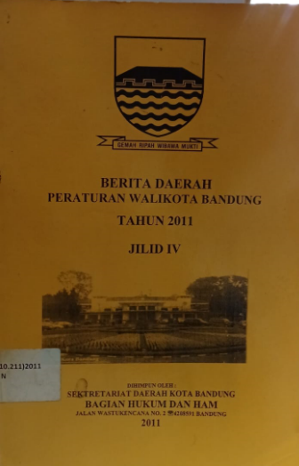 Cover Berita Daerah Peraturan Walikota Bandung Tahun 2011 Jilid IV