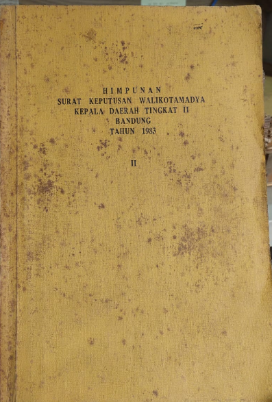 Cover Himpunan Surat Keputusan Walikotamadya Kepala Daerah Tingkat II Bandung Tahun 1983 II