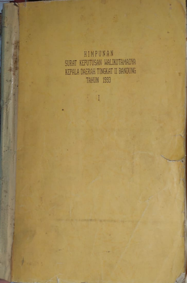 Cover Himpunan Surat Keputusan Walikotamadya Kepala Daerah Tingkat II Bandung Tahun 1993 I