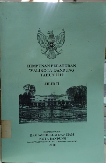 Cover Himpunan Peraturan Walikota Bandung Tahun 2010 Jilid II