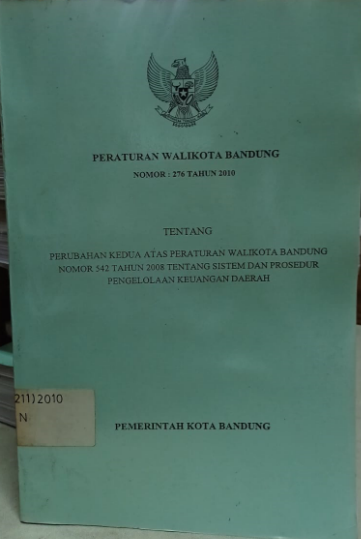 Cover Peraturan Walikota Bandung Nomor : 276 Tahun 2010 Tentang Perubahan Kedua Atas Peraturan Walikota Bandung Nomor 542 Tahun 2008 Tentang Sistem dan Prosedur Pengelolaan Keuangan Daerah