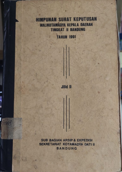 Cover Himpunan Surat Keputusan Walikotamadya Kepala Daerah Tingkat II Bandnung Tahun 1991 Jilid II