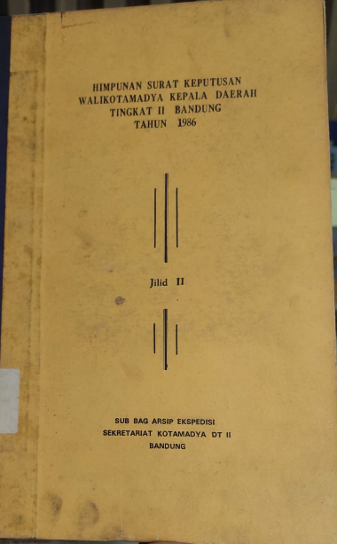 Cover Himpunan Surat Keputusan Walikotamadya Kepala Daerah Tingkat II Bandnung Tahun 1986 Jilid II