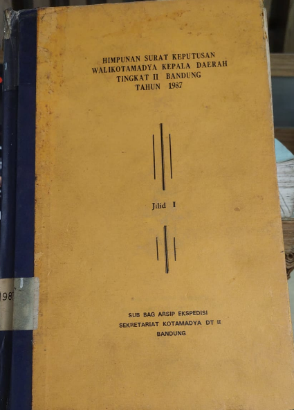 Cover Himpunan Surat Keputusan Walikotamadya Kepala Daerah Tingkat II Bandnung Tahun 1987 Jilid I