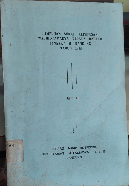 Cover Himpunan Surat Keputusan Walikotamadya Kepala Daerah Tingkat II Bandnung Tahun 1988 Jilid I