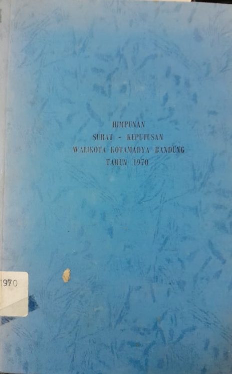 Cover Himpunan Surat Keputusan Walikota Kotamadya Bandung Tahun 1970