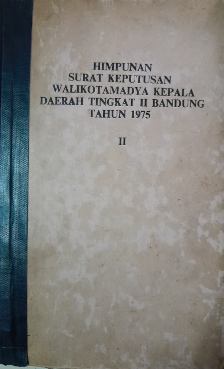 Cover Himpunan Surat Keputusan Walikota Kotamadya Kepala Daerah Tingkat II Bandung Tahun 1975