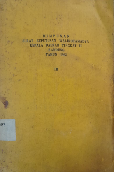 Cover Himpunan Surat Keputusan Walikota Kotamadya Kepala Daerah Tingkat II Bandung Tahun 1983